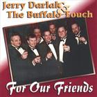 Jerry Darlak & The Touch - For Our Friends