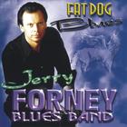 Jerry Forney Blues Band - Fat Dog Blues