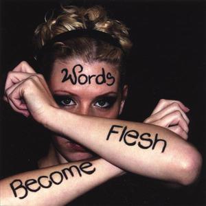 Words Become Flesh