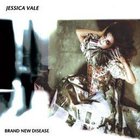 Jessica Vale - Brand New Disease (Proper)