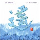 Jia Peng Fang - Faraway