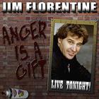 Jim Florentine - Anger is a Gift