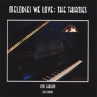 Jim Gibson - Melodies We Love: The Thirties