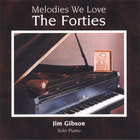Jim Gibson - Melodies We Love: The Forties
