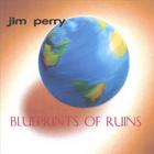 Jim Perry - Blueprints Of Ruins