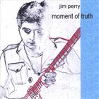 Jim Perry - Moment of Truth