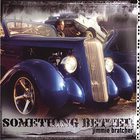 Jimmie Bratcher - Something Better