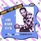 Jimmy "T99" Nelson - Cry Hard Luck