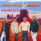 Jimmy Bowen & Santa Fe - Some Place Far Away