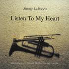 Jimmy LaRocca - Listen To My Heart