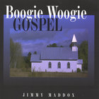 Jimmy Maddox - Boogie Woogie Gospel