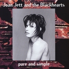 Joan Jett & The Blackhearts - Pure And Simple