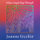 Joanne Vecchio - Where Angels Peep Through