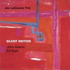 Joe LoCascio Trio - Silent Motion