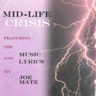 Joe Matz - Mid-Life Crisis