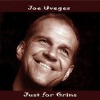 Joe Uveges - Joe Uveges: Just For Grins