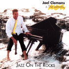 Joel Clemons & The Lemons - JAZZ ON THE ROCKS