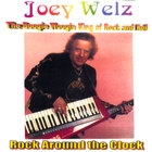 Joey Welz - The Boogie Woogie King Of Rock And Roll