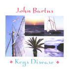 John Bartus - Keys Disease