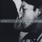 John Cale - Eat/Kiss: Music For The Films Of Andy Warhol
