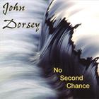 John Dorsey - No Second Chance