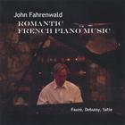 John Fahrenwald - Romantic French Piano Music