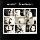John Hiatt - Stolen Moments
