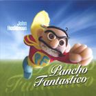 John Hoskinson - Pancho Fantastico