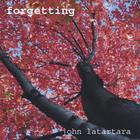John Latartara - forgetting