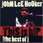 John Lee Hooker - This Is Hip - The Best Of John Lee Hooker