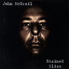 John McGrail - Stained Bliss