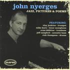 John Nyerges - Jazz, Pictures & Poems