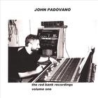 John Padovano - The Red Bank Recordings: Volume One