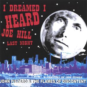 I Dreamed I Heard Joe Hill Last Night...A Century of IWW Song