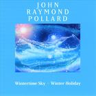 John Raymond Pollard - Wintertime Sky * Winter Holiday