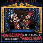 John Roberts & Tony Barrand - Twiddlum Twaddlum