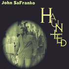 John SaFranko - Haunted