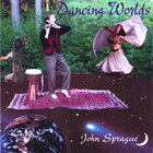 John Sprague - Dancing Worlds