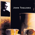 John Taglieri - Half & Half