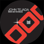 John Tejada - Sweat (On The Walls)