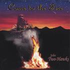 John Two-Hawks - Come to the Fire