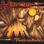 John Two-Hawks - Honor