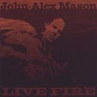 John-Alex Mason - Live Fire