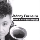 Johnny Ferreira - Rock & Roll Saxophonist