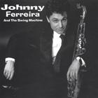 Johnny Ferreira - King Of The Mood Swings