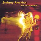 Johnny Ferreira - Sax On The Beach