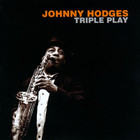 Johnny Hodges - Triple Play (Remastered 1996)
