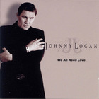 Johnny Logan - We All Need Love