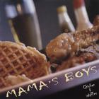 Johnny Mastro & Mama's Boys - Chicken & Waffles