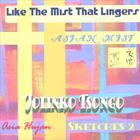 Jolinko Tsongo - Like The Mist That Lingers - Sketches 2 (Asian Mist)